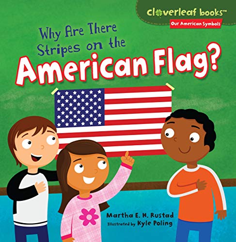 Book Cover Why Are There Stripes on the American Flag? (Cloverleaf Books â„¢ â€• Our American Symbols)