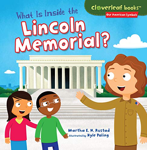 Book Cover What Is Inside the Lincoln Memorial? (Cloverleaf Books â„¢ â€• Our American Symbols)