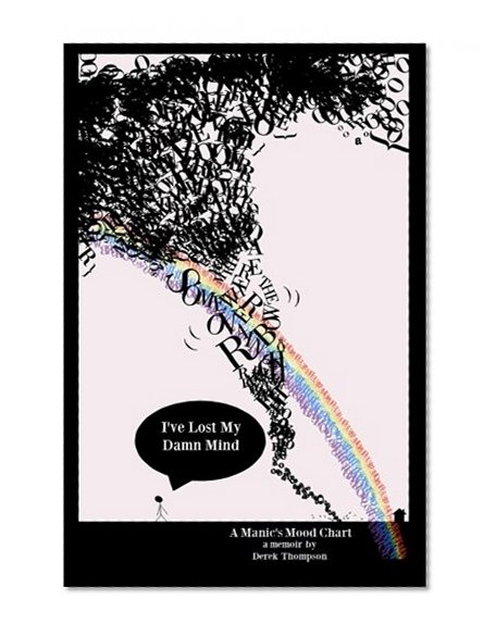 Somewhere Over the Rainbow, I've Lost My Damn Mind: A Manic's Mood Chart