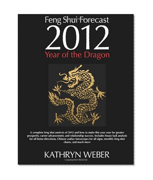 2012 Feng Shui Forecast: Year of the Dragon
