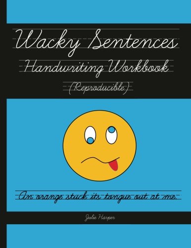 Book Cover Wacky Sentences Handwriting Workbook (Reproducible): Practice Writing in Cursive (Third and Fourth Grade)