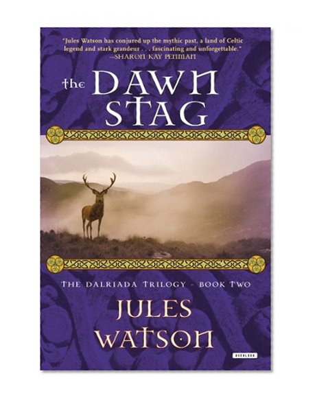The Dawn Stag: The Dalriada Trilogy, Book Two
