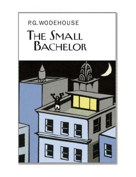 The Small Bachelor (Collector's Wodehouse)