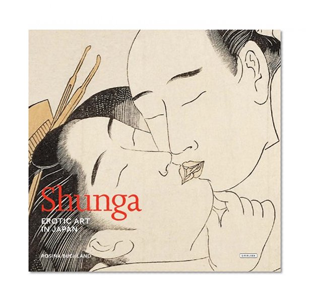 Shunga: Erotic Art in Japan