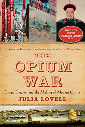 Book Cover The Opium War: Drugs, Dreams, and the Making of Modern China