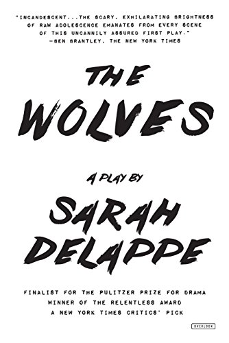 Book Cover The Wolves: A Play: Off-Broadway Edition