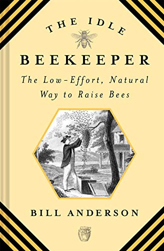 Book Cover Idle Beekeeper: The Low-Effort, Natural Way to Keep Bees