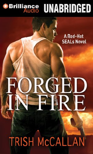 Forged in Fire (A Red-Hot SEALs Novel)