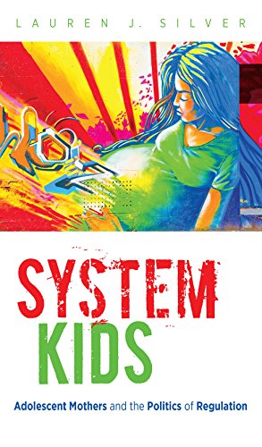 Book Cover System Kids: Adolescent Mothers and the Politics of Regulation