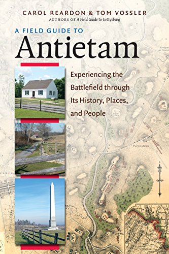 Book Cover A Field Guide to Antietam: Experiencing the Battlefield through Its History, Places, and People