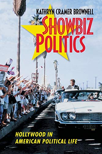 Book Cover Showbiz Politics: Hollywood in American Political Life