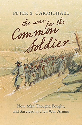 Book Cover The War for the Common Soldier: How Men Thought, Fought, and Survived in Civil War Armies (Littlefield History of the Civil War Era)