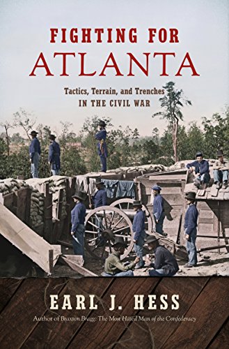 Book Cover Fighting for Atlanta: Tactics, Terrain, and Trenches in the Civil War (Civil War America)
