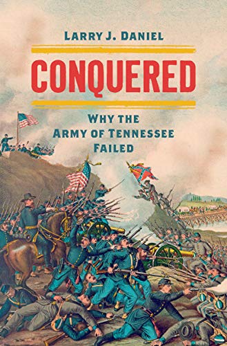 Book Cover Conquered: Why the Army of Tennessee Failed (Civil War America)