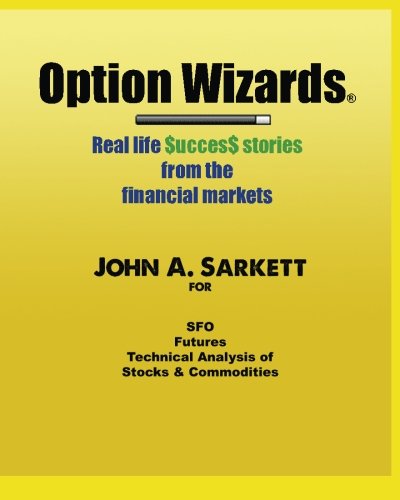 Option Wizards: Real life success stories from the financial markets