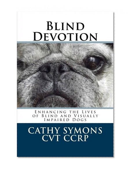 Book Cover Blind Devotion: Enhancing the Lives of Blind and Visually Impaired Dogs