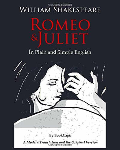 Book Cover Romeo and Juliet In Plain and Simple English: (A Modern Translation and the Original Version)