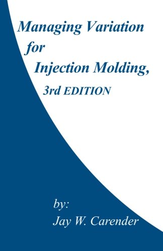 Book Cover Managing Variation for Injection Molding, 3rd Edition