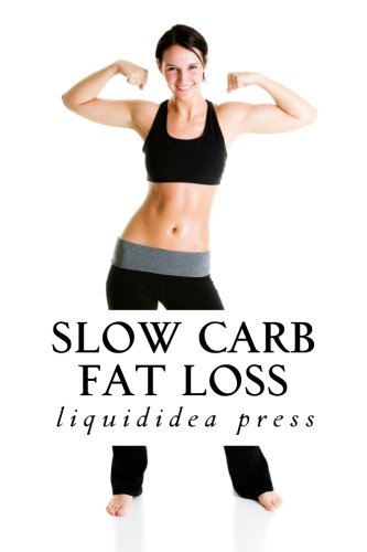 Book Cover Slow Carb Fat Loss: Faster fat loss with the slow carb diet