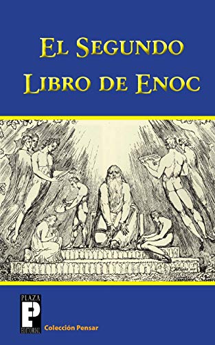 El Segundo Libro de Enoc: El Libro de los Secretos de Enoc (Coleccion Pensar) (Spanish Edition)