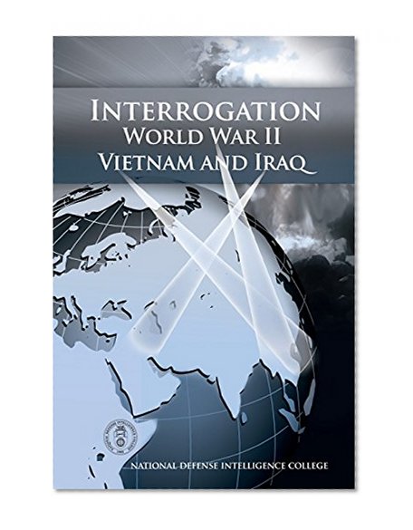 Interrogation: World War II, Vietnam, and Iraq
