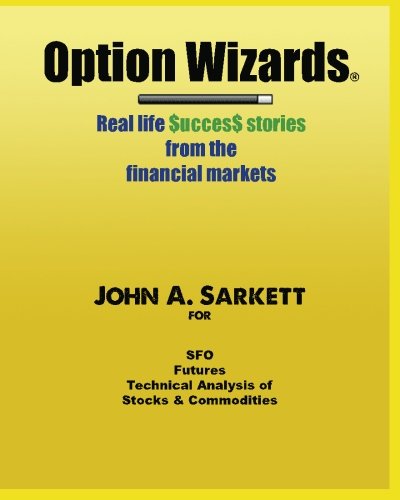 Option Wizards: Real life success stories from the financial markets (black and white version)