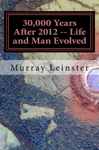 30,000 Years After 2012 -- Life and Man Evolved