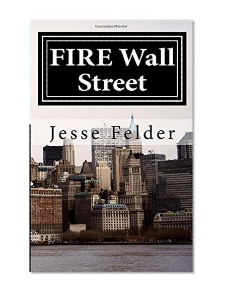 Fire Wall Street: Empower Yourself and Become Your Own Financial Adviser