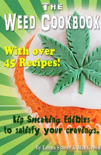 The Weed Cookbook: How to Cook with Medical Marijuana 45 Recipes & Cooking Tips
