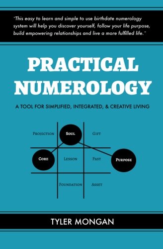 Practical Numerology: A Tool For Simplified, Integrated, & Creative Living