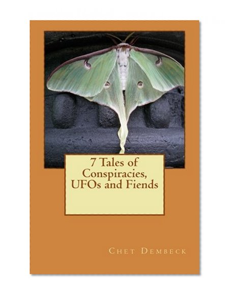 7 Tales of Conspiracies, UFOs and Fiends