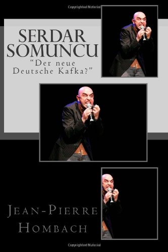 Serdar Somuncu: "Der neue Deutsche Kafka?" (German Edition)