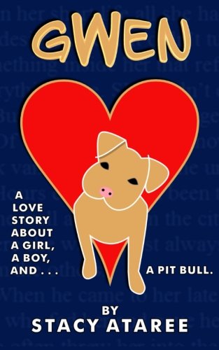 Gwen: A Love Story About a Girl, a Boy, and a Pit Bull