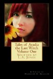 Tales of Aradia the Last Witch Volume One (Volume 1)