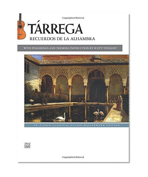 Book Cover Tárrega -- Recuerdos de la Alhambra (Alfred Classical Guitar Masterworks)