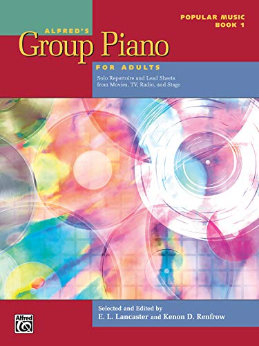 Book Cover Alfred's Group Piano for Adults -- Popular Music, Bk 1: Solo Repertoire and Lead Sheets from Movies, TV, Radio, and Stage (Alfred's Group Piano for Adults, Bk 1)