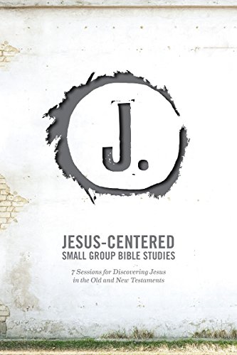 Book Cover Jesus-Centered Small Group Bible Studies: 7 Sessions for Discovering Jesus in the Old and New Testaments