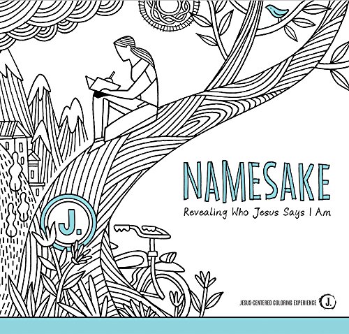 Book Cover Namesake: Revealing Who Jesus Says I Am (Jesus-Centered Coloring Experience)