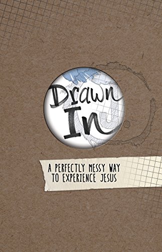 Book Cover Drawn In: A Perfectly Messy Way to Experience Jesus (Jesus-Centered Devotions)