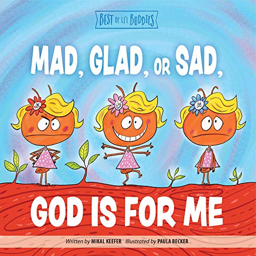 Book Cover Mad, Glad, or Sad, God Is For Me (Best of Li’l Buddies)