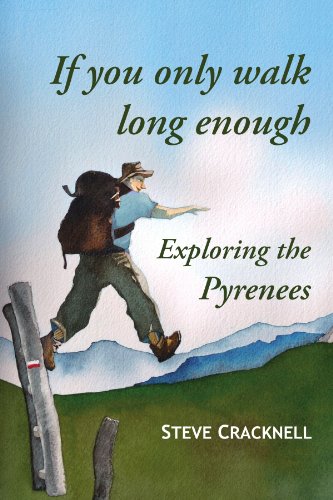 If You Only Walk Long Enough Exploring The Pyrenees