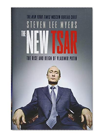 The New Tsar: The Rise and Reign of Vladimir Putin
