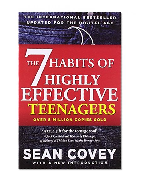 The 7 Habits of Highly Effective Teenagers
