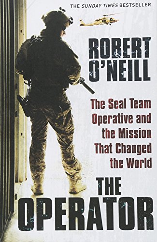 Book Cover The Operator: The Seal Team Operative And The Mission That Changed The World [Apr 25, 2017] O'Neill, Robert