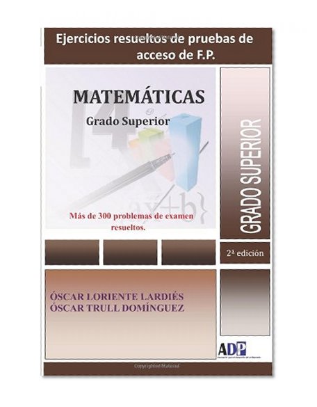 Pruebas de acceso a F.P. matemÃ¡ticas Grado Superior (Spanish Edition)