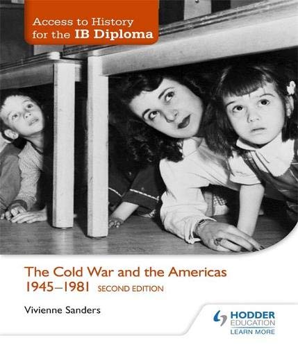 Book Cover Access to History for the IB Diploma: The Cold War and the Americas 1945-1981 Second Edition