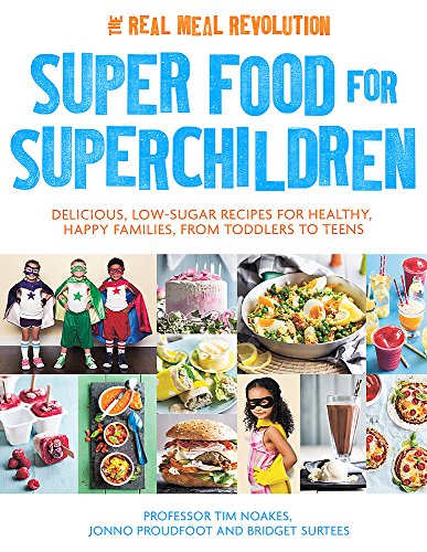 Book Cover Super Food for Superchildren: Delicious, low-sugar recipes for healthy, happy children, from toddlers to teens