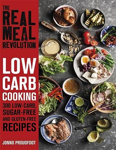 Book Cover The Real Meal Revolution: Low Carb Cooking: 300 Low-Carb, Sugar-Free and Gluten-Free Recipes