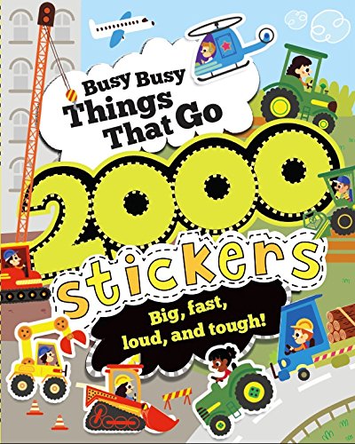 Busy Busy Things That Go with 2000 Stickers