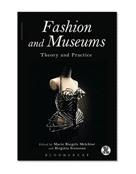 Book Cover Fashion and Museums: Theory and Practice (Dress, Body, Culture)